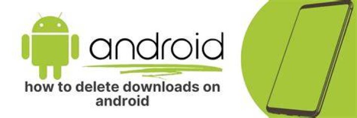 android how to delete downloads?