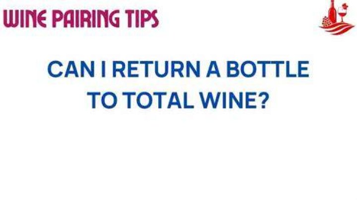 Can you return opened wine to total wine?
