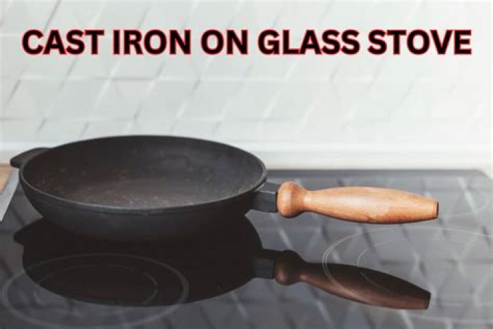 Can you use cast iron on a glass top?