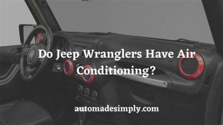Do Jeep Wranglers have air conditioning?