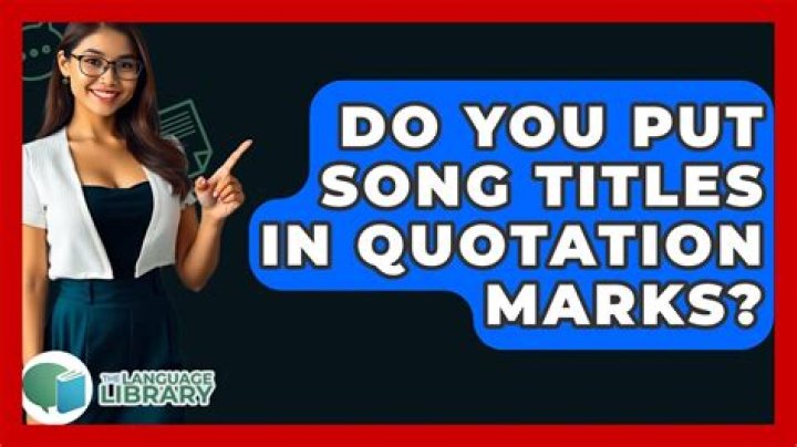 Do you quotation song titles?