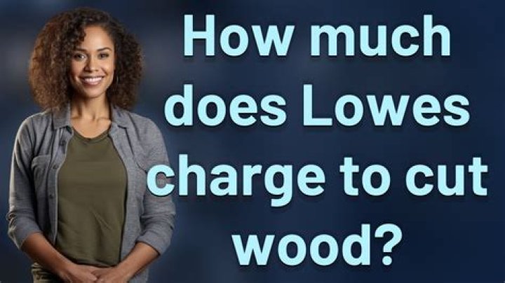 Does Lowes charge to cut wood?