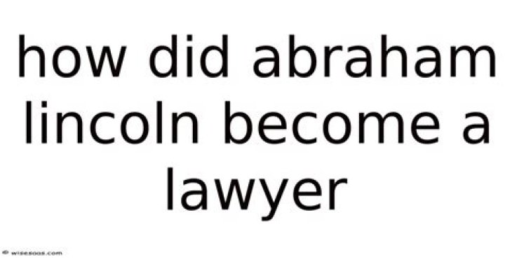 How did Abraham Lincoln become a lawyer?