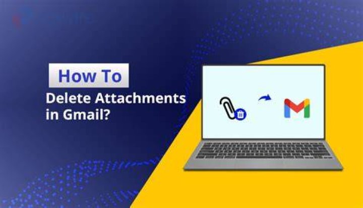 How do you delete attachments in Gmail?