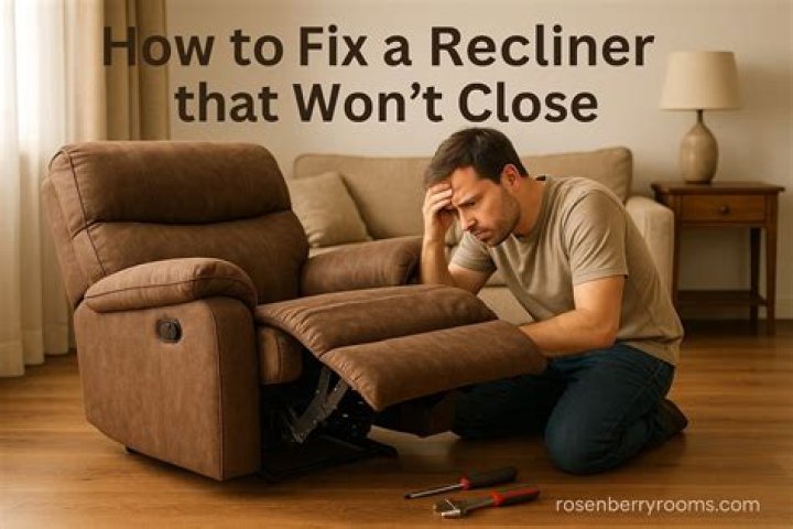 How do you fix a recliner that won’t close?