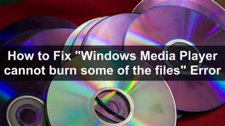How do you fix Windows Media Player Cannot burn some of the flies?