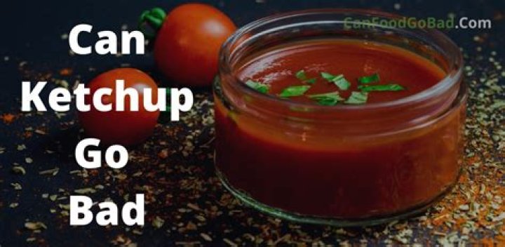 How do you know if ketchup is bad?