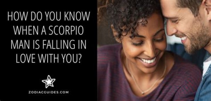 how do you know when a scorpio man is falling in love with you?
