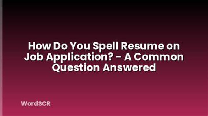 How do you spell resume on job application?