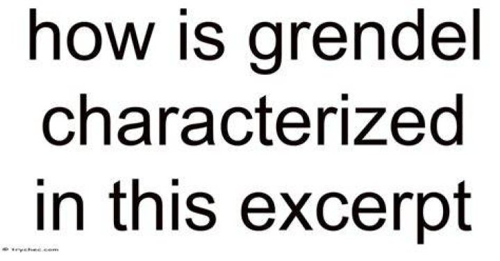How is Grendel characterized in this excerpt?