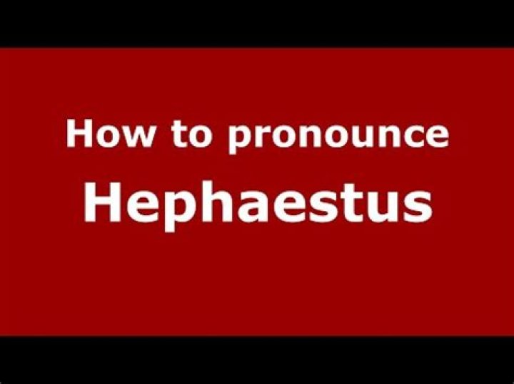 How is Hephaestus pronounce.?