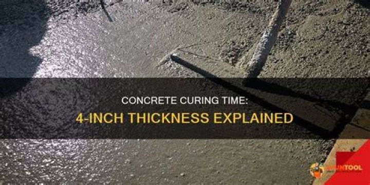 How long does it take 4 inches of concrete to cure?
