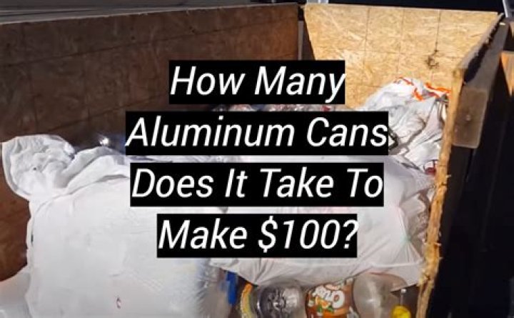 How many aluminum cans does it take to make $100 in California?
