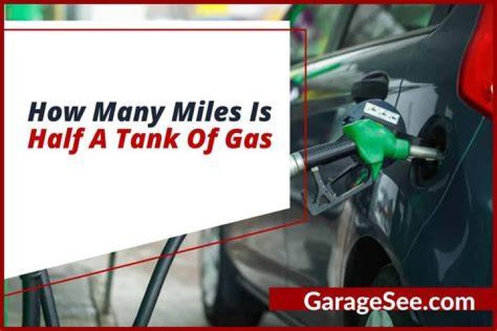 How many miles is a half tank of gas?