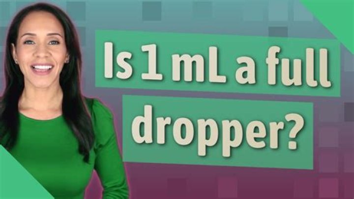 Is 1 ml a full dropper?