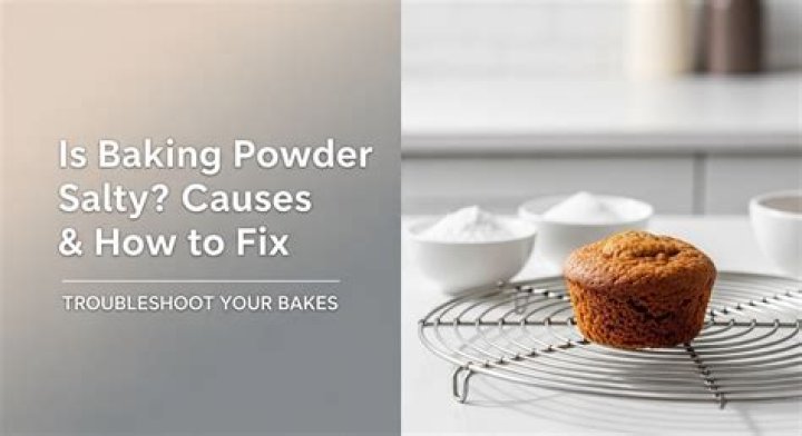 Is baking powder salty?