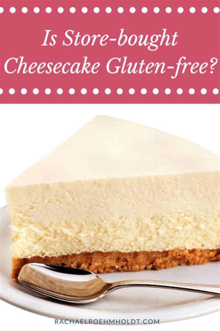 Is store bought cheesecake gluten free?