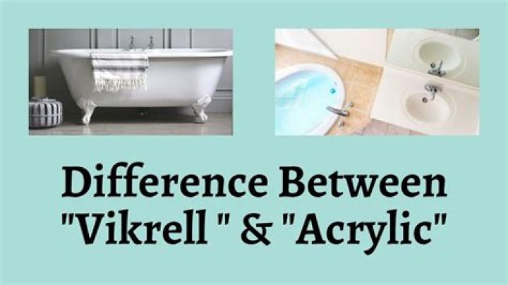 Is Vikrell better than acrylic