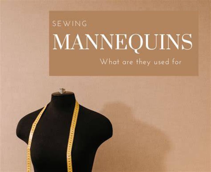 What are the sewing mannequins called?