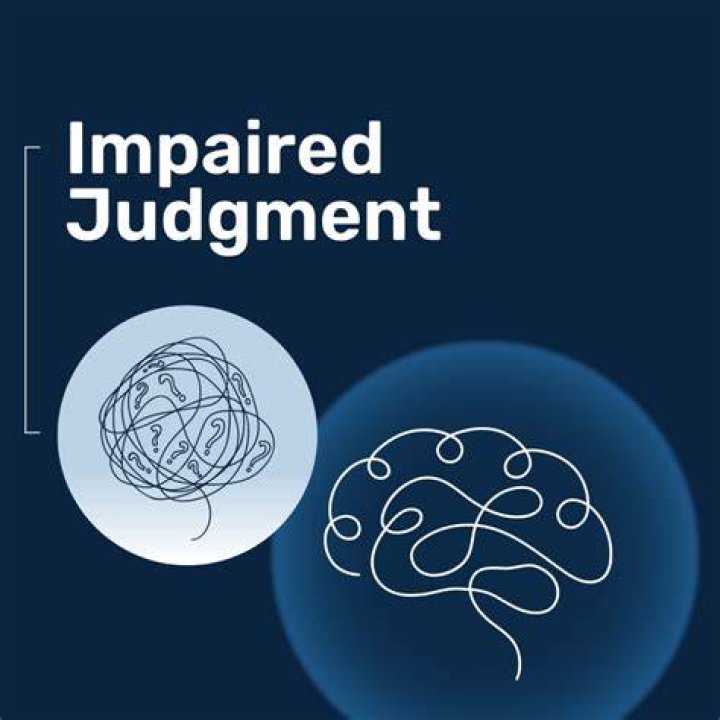 What causes impaired Judgement?