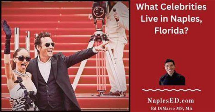 What celebrities live in Naples?