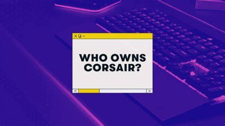 What company owns Corsair?