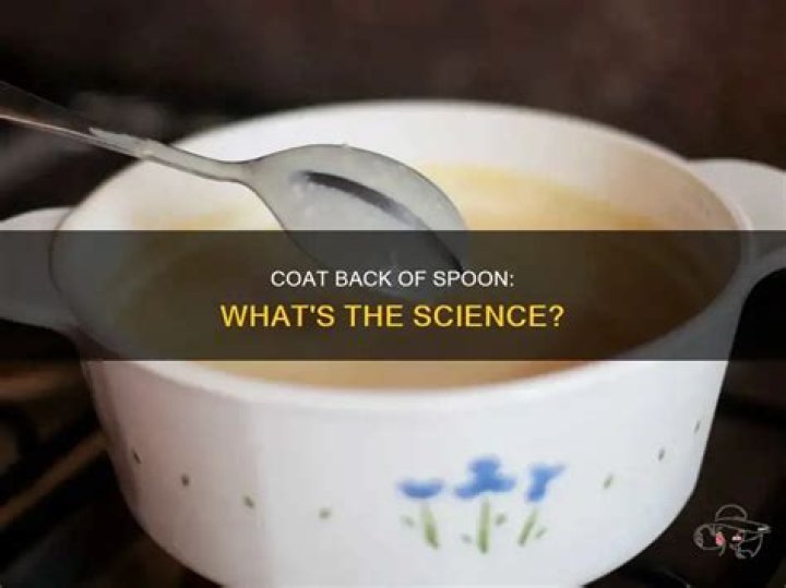 What does coating the back of a spoon mean?