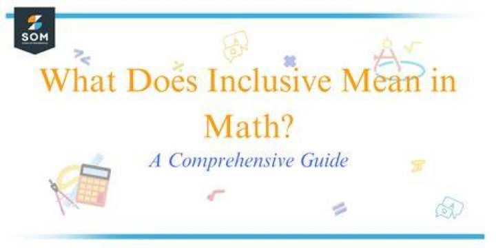 What does inclusive mean in math?