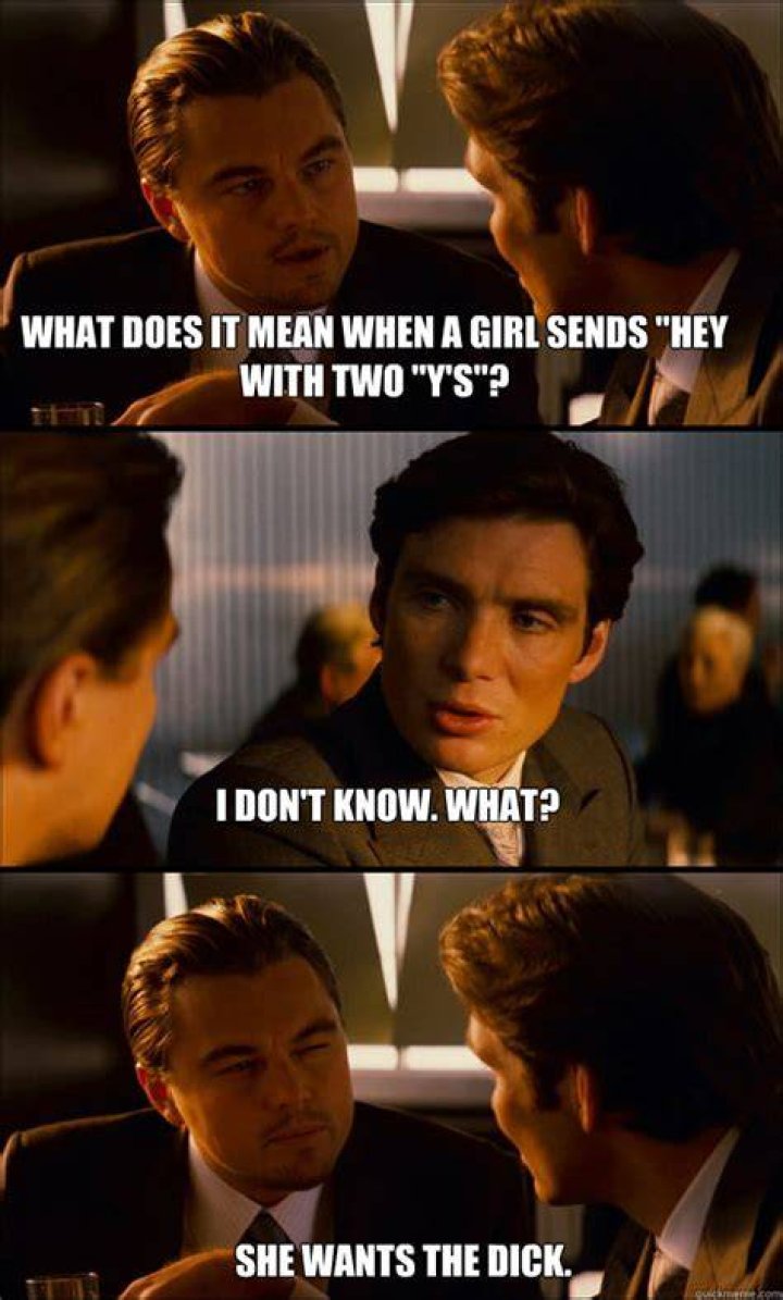 What does it mean when he says hey with two Y’s?
