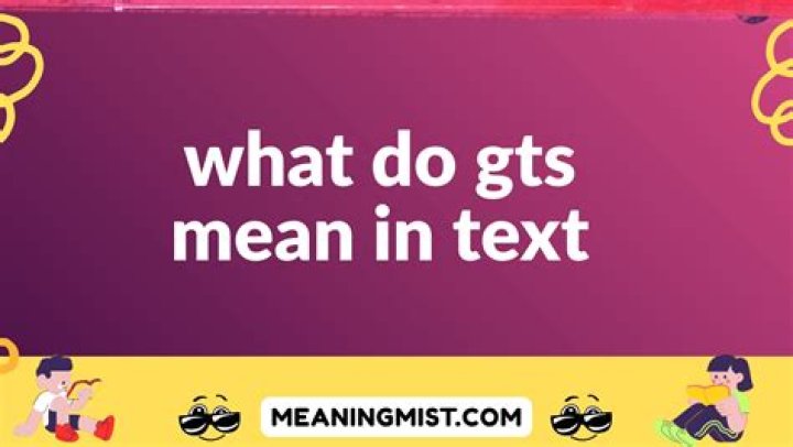 What GTS mean in a text?