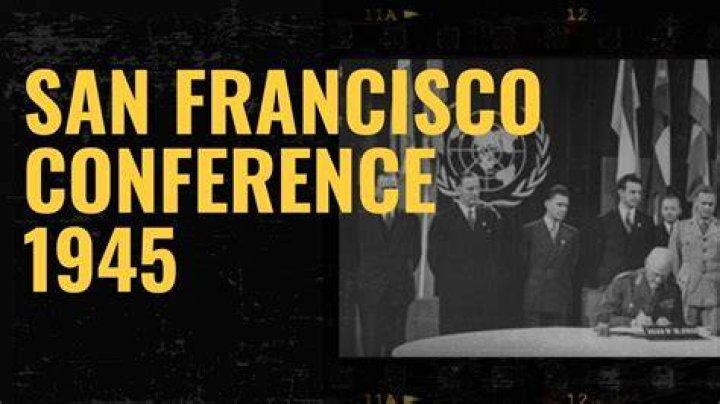 What happened at the San Francisco Conference in April 1945?