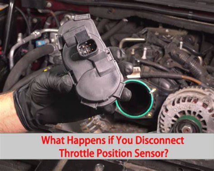 What happens if you disconnect throttle position sensor?