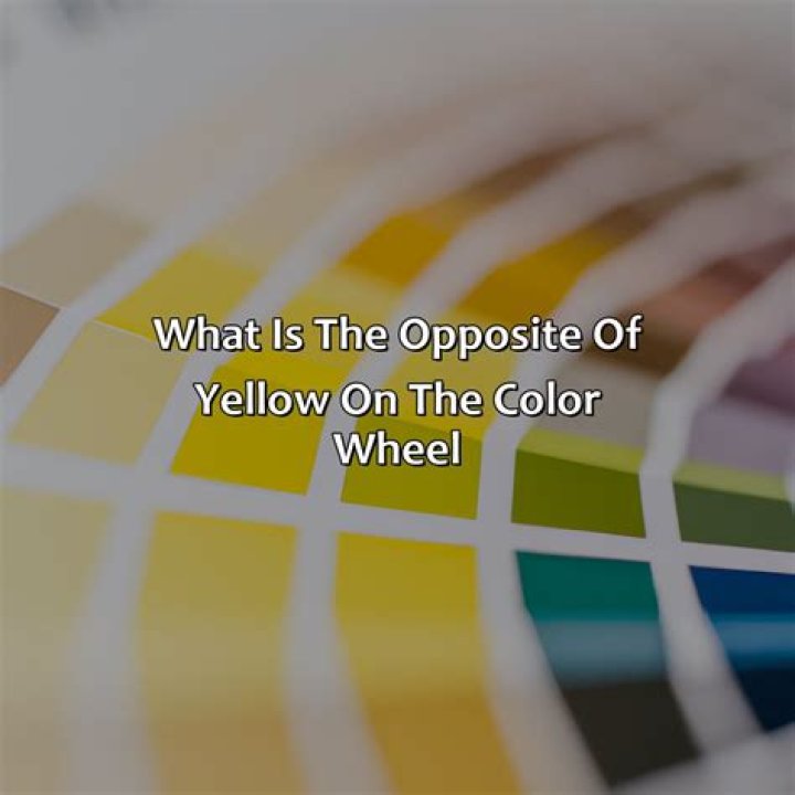 What is the opposite of yellow on the color wheel?