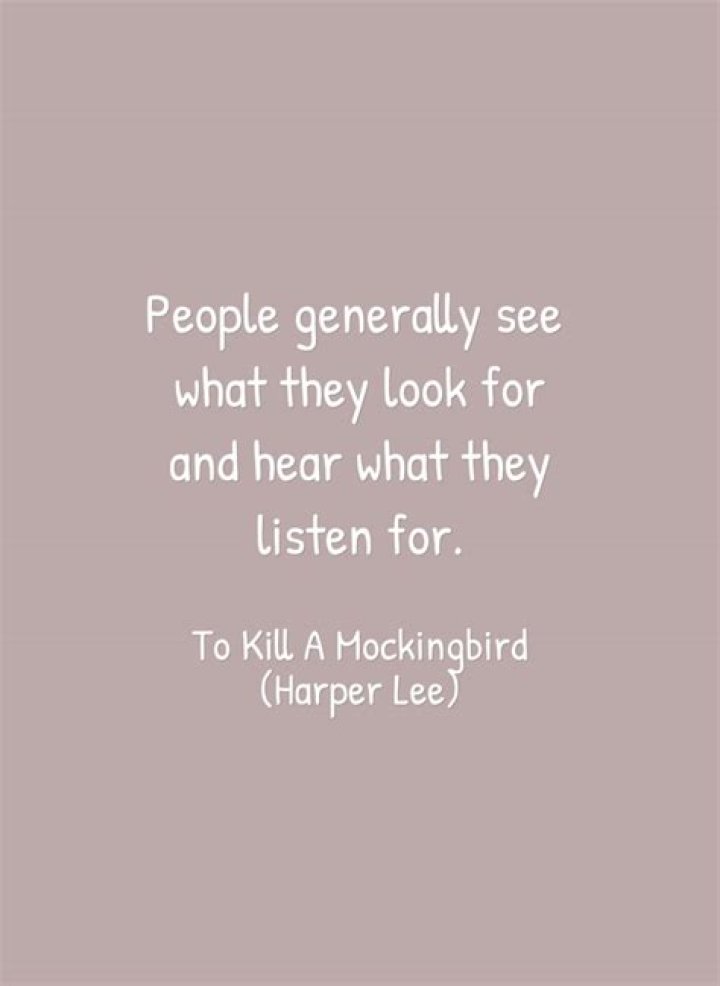 What page is the quote People generally see what they look for and hear what they listen for in To Kill a Mocking Bird?