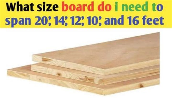 What size board do I need to span 16 feet?