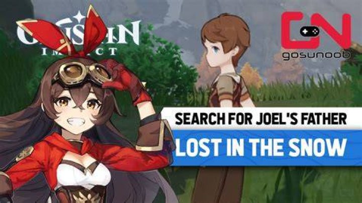 Where is Joel’s father in Genshin impact?