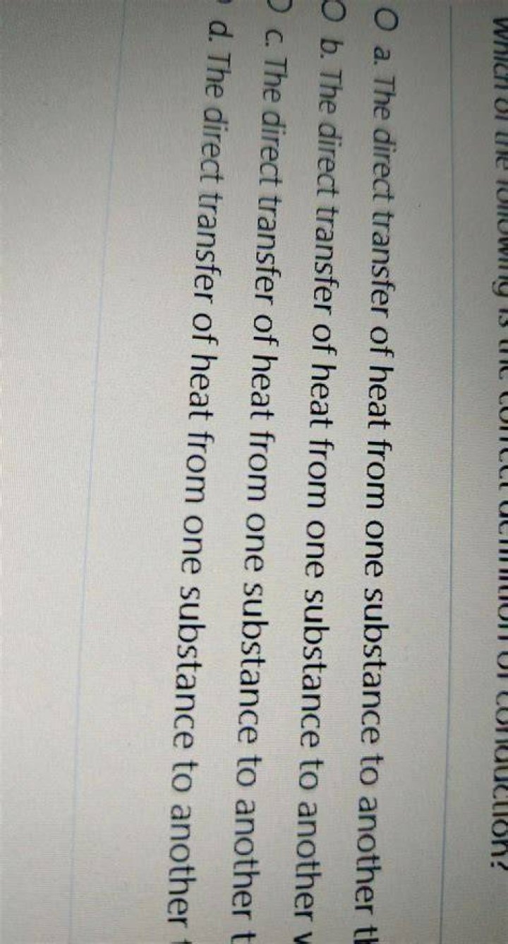 Which of the following is the correct definition of conduction?