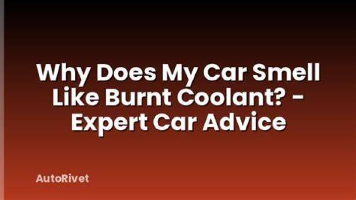 Why does my car smell like burnt coolant?